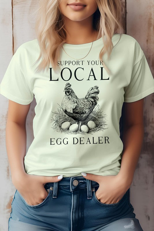 Support your Local Egg Dealer, Farm Graphic Tee