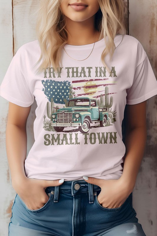 Try That in a Small Town Western Graphic Tee