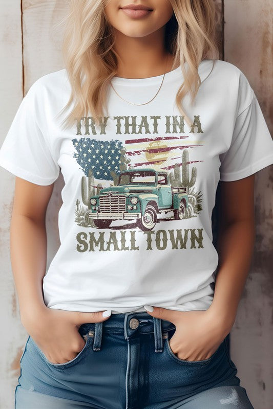 Try That in a Small Town Western Graphic Tee