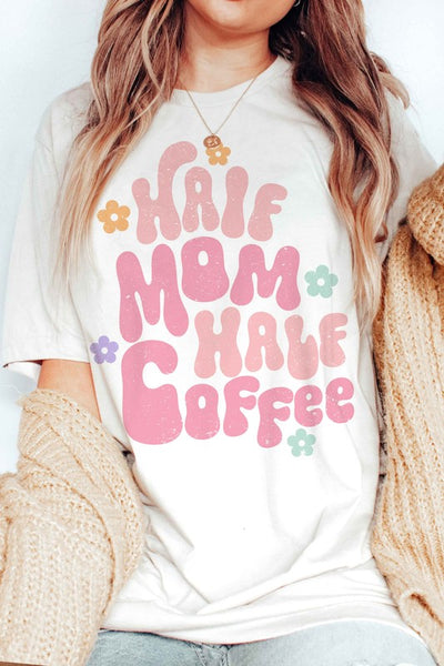 HALF MOM HALF COFFEE Graphic Tee