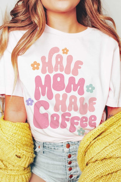 HALF MOM HALF COFFEE Graphic Tee