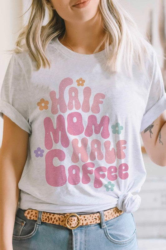 HALF MOM HALF COFFEE Graphic Tee